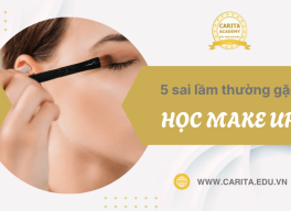 3 Sai Lầm Người Mới Học Make Up Thường Mắc Phải - Carita Academy