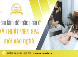 5 sai lầm tai hại khiến kỹ thuật viên spa mới vào nghề dễ bị đào thải – Carita Academy