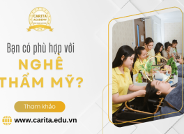 Bạn có phù hợp với nghề thẩm mỹ? 3 tiêu chí quan trọng nhất để bắt đầu – Carita Academy