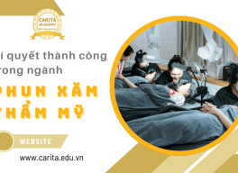 Bí quyết vàng để "sống sót" và thành công trong ngành phun xăm thẩm mỹ - Carita Academy