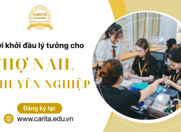 Carita Academy – Nơi khởi đầu lý tưởng cho thợ nail chuyên nghiệp