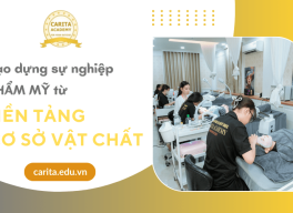 Carita Academy tạo dựng sự nghiệp thẩm mỹ cho học viên từ nền tảng cơ sở vật chất vững chắc