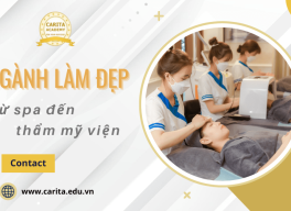 Cùng Carita Academy khám phá thế giới ngành làm đẹp: Từ spa đến thẩm mỹ viện