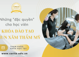 Khám phá những "đặc quyền" chỉ có tại khóa đào tạo phun xăm thẩm mỹ Carita Academy