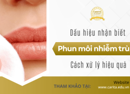 Dấu hiệu nhận biết phun môi bị nhiễm trùng và cách xử lí nhanh chóng – Carita Academy
