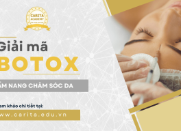 Giải mã Botox: Cẩm nang toàn diện cho chuyên gia chăm sóc da tương lai – Carita Academy