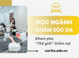 Học Chăm Sóc Da Và Khám Phá Thế Giới Thẩm Mỹ Cùng Carita Academy