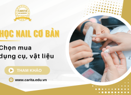 Học nail cơ bản: Cách chọn mua dụng cụ, vật liệu chất lượng – Carita Academy