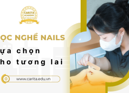 Học Nghề Nails Xong Làm Gì? Những Lựa Chọn Hấp Dẫn Cho Tương Lai – Carita Academy