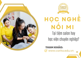 Học nghề nối mi tại salon hay học viện chuyên nghiệp: Đâu là lựa chọn tối ưu? - Carita Academy