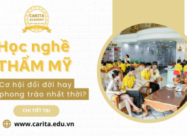 Học nghề thẩm mỹ: Cơ hội đổi đời hay chỉ là phong trào nhất thời? – Carita Academy