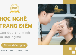 Học nghề trang điểm để làm đẹp cho mình và cho mọi người – Carita Academy