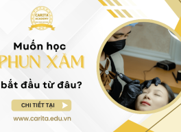 Muốn học phun xăm thẩm mỹ bài bản nhưng không biết bắt đầu từ đâu? – Carita Academy