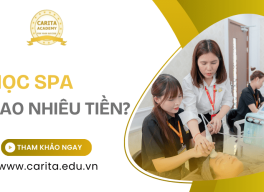 Học spa bao nhiêu tiền và hướng dẫn lựa chọn khóa học phù hợp với mục tiêu – Carita Academy