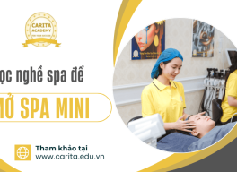 Học spa để tự mở spa mini: Cần bao nhiêu vốn và cách hạn chế thất bại? – Carita Academy