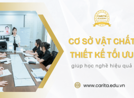 Học tập hiệu quả hơn với cơ sở vật chất được thiết kế tối ưu tại Carita Academy