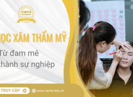 Học xăm thẩm mỹ: Biến đam mê thành sự nghiệp vững chắc – Carita Academy