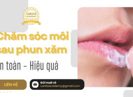 Hướng dẫn chăm sóc môi sau phun xăm an toàn, hiệu quả - Carita Academy