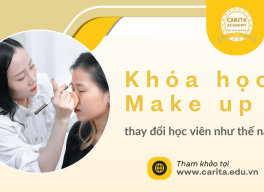Khóa học make up chuyên nghiệp tại Carita Academy đã thay đổi học viên như thế nào?