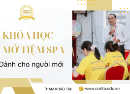 Khám phá khóa học mở tiệm spa tại Carita Academy