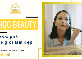 Không chỉ là trang điểm, học beauty là khám phá thế giới làm đẹp toàn diện – Carita Academy