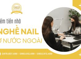 Kiếm tiền nhờ nghề nail ở nước ngoài có dễ dàng? – Carita Academy
