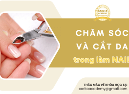 Kiến thức về chăm sóc và cắt da trong làm nail – Carita Academy