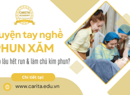 Luyện tay nghề phun xăm: Bao lâu thì hết run và làm chủ được kim? - Carita Academy