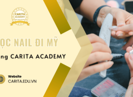 Lý Do "Vàng" Nên Học Nail Đi Mỹ Ngay Hôm Nay - Carita Academy