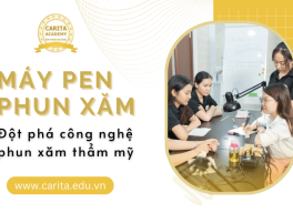 Vì sao nói máy pen phun xăm là bước đột phá trong công nghệ phun xăm thẩm mỹ hiện đại? – Carita Academy