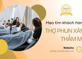 Mẹo tìm khách hàng mà không phải thợ phun xăm thẩm mỹ nào cũng biết – Carita Academy