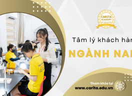 Nắm rõ tâm lý khách hàng trong ngành nail để giữ chân khách hiệu quả - Carita Academy