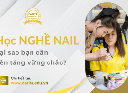 Nghề nail không chỉ là sơn vẽ: Tại sao bạn cần một nền tảng vững chắc từ Carita Academy?
