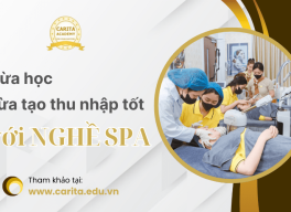 Vừa học vừa tạo thu nhập với nghề spa - Carita Academy