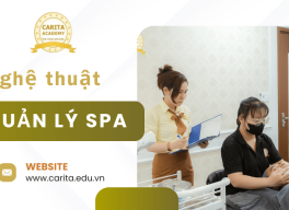 Nghệ thuật quản lý spa: Chìa khóa để khách hàng luôn quay trở lại - Carita Academy