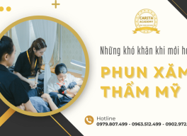 Những khó khăn ban đầu khi học phun xăm thẩm mỹ người mới dễ gặp phải – Carita Academy