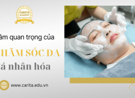 Tầm quan trọng của xây dựng phác đồ điều trị cá nhân hóa trong chăm sóc da – Carita Academy