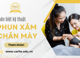 Phân biệt 4 kỹ thuật phun xăm mày cho người mới học - Carita Academy