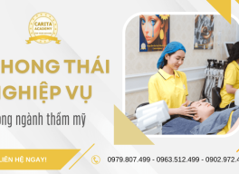 Phong thái nghiệp vụ trong ngành thẩm mỹ: Yếu tố tạo nên sự khác biệt – Carita Academy