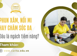 Phun xăm, chăm sóc da hay nối mi: Đâu là ngách nghề tiềm năng nhất hiện nay? - Carita Academy