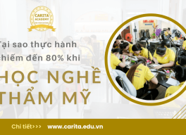 Tại sao thực hành chiếm 80% thành công khi học nghề thẩm mỹ? – Carita Academy