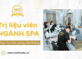 Thực hư mức lương 20tr/tháng của trị liệu viên ngành spa - Carita Academy