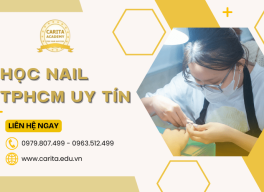 Tìm địa chỉ học nail TPHCM uy tín, chất lượng? 6 tiêu chí không thể bỏ qua – Carita Academy