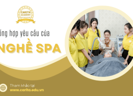 Tổng hợp những yêu cầu của nghề spa đối với kỹ thuật viên chuyên nghiệp – Carita Academy