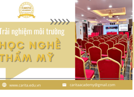 Đến và trải nghiệm môi trường học nghề thẩm mỹ được đầu tư hàng đầu tại Carita Academy