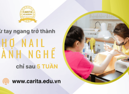 Từ "tay ngang" thành thợ nail lành nghề chỉ sau 5 tuần học tại Carita Academy