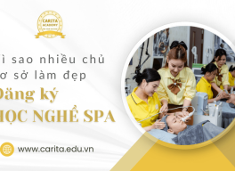 Vì sao nhiều chủ cơ sở làm đẹp đăng ký học nghề spa chuyên nghiệp? - Carita Academy