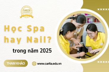 2025 nên chọn học spa hay nail để có công việc ổn định, thu nhập tốt? – Carita Academy