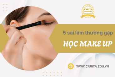 3 Sai Lầm Người Mới Học Make Up Thường Mắc Phải - Carita Academy