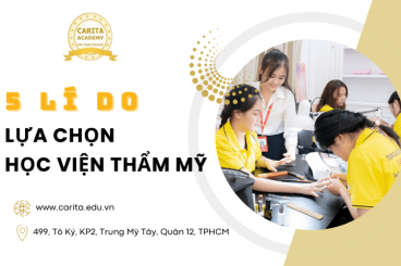 5 lý do bạn nên chọn học viện thẩm mỹ thay vì tự học nghề - Carita Academy